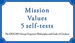 Mission Values 5 self-tests ~伊藤忠グループ企業理念&企業行動基準~